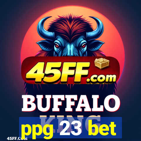 ppg 23 bet